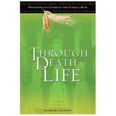Through Death to Life by Msgr. Joseph M. Champlin SKU 283-8
