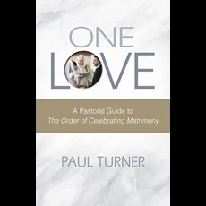 One Love: A Pastoral Guide to The Order of Celebrating Matrimony SKU 4923