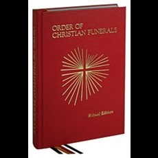 Order of Christian Funerals: Ritual Edition Order of Christian Funerals: Ritual Edition