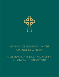 Sunday Celebrations in the Absence of a Priest:  Bilingual Editi