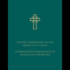 Sunday Celebrations in the Absence of a Priest:  Bilingual Editi Sunday Celebrations in the Absence of a Priest:  Bilingual Editi