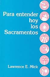 Para Entender Hoy los Sacramentos