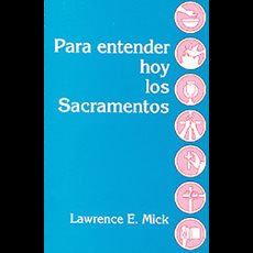Para Entender Hoy los Sacramentos Para Entender Hoy los Sacramentos