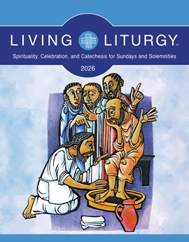 Living Liturgy Spirituality, Celebration, and Catechesis for Sundays and Solemnities, Year A (2026)
