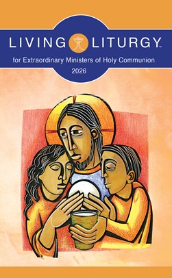 Living Liturgy for Extraordinary Ministers of Holy Communion Year A (2026)