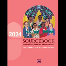 Sourcebook for Sundays, Seasons, and Weekdays 2024