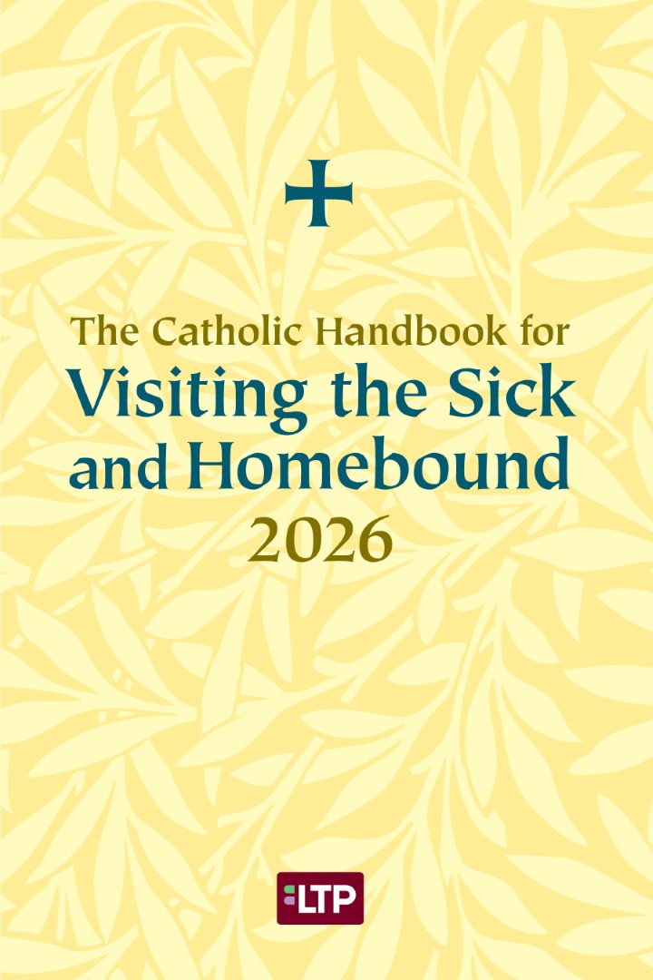 The Catholic Handbook for Visiting the Sick and Homebound 2026