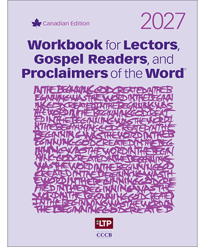 Workbook for Lectors, Gospel Readers, and Proclaimers of the Word® 2024 Workbook for Lectors, Gospel Readers, and Proclaimers of the Word® 2027 Canadian Edition