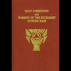 Holy Communion and Worship of the Eucharist Outside of Mass SKU 648/22